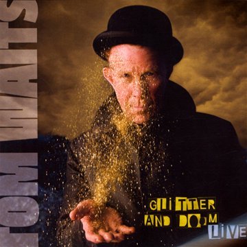 Glitter and Doom (Live) von Tom Waits - alle Infos