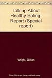 Talking about healthy eating : a report on the changing emphasis of consumer concern