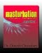 MASTURBATION EXPLAINED MASTURBATION EXPLAINED