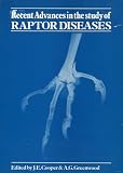Recent advances in the study of raptor diseases : proceedings of the International Symposium on Diseases of Birds of Prey, 1st-3rd. July 1980, London