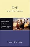 cover of Evil and the Cross: An Analytical Look at the Problem of Pain