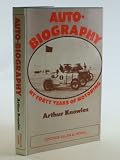 'Auto'-biography : my forty years' motoring