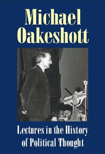 Lectures in the History of Political Thought (Michael Oakeshott: Selected Writings)
