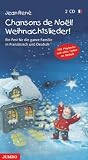 Chansons de No&euml;l - Weihnachtslieder. 2 CDs: Ein Fest f&uuml;r die ganze Familie in Franz&ouml;sisch und Deutsch
