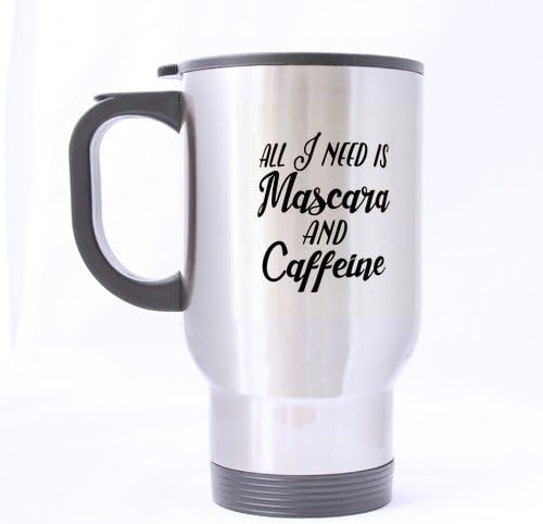 Custom Funny All I Need Is Mascara and Caffeine Birthday or Anniversary Gift Travel Mug