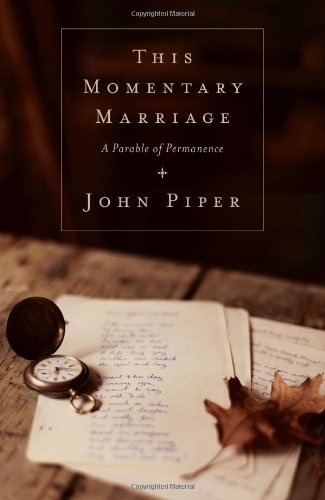 This Momentary Marriage: A Parable of Permanence