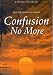Confusion No More by Ramesh Balsekar Cover image