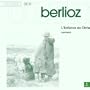 Berlioz - L'Enfance du Christ / von Otter � Cachemaille � van Dam � Rolfe Johnson � Monteverdi Choir � Op�ra de Lyon � Gardiner