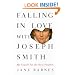 Falling in Love with Joseph Smith: My Search for the Real Prophet
