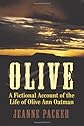 Olive: A fictional Account of the Life of Olive Ann Oatman