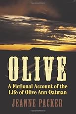 Olive: A fictional Account of the Life of Olive Ann Oatman