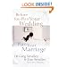 Before You Plan Your Wedding...Plan Your Marriage