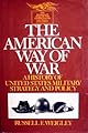 The American Way of War: A History of United States Military Strategy and Policy