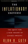 The Inflationary Universe: The Quest for a New Theory of Cosmic Origins