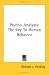 Psycho-Analysis: The Key to Human Behavior