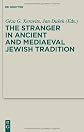 The stranger in ancient and mediaeval Jewish tradition : papers read at the first meeting of the JBSCE, Piliscsaba, 2009