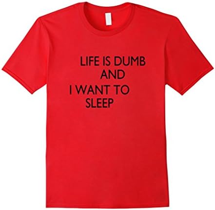 Men's Life is Dumb and I Want to Sleep Unmotivated Sucks Lazy Tee Large Red