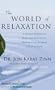 The World of Relaxation: A Guided Mindfulness Meditation Practice for Healing in the Hospital and/or at Home