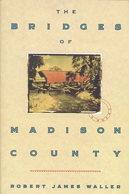 The Bridges of Madison County   [BRIDGES OF MADISON COUNTY] [Hardcover]