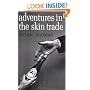 Adventures in the Skin Trade