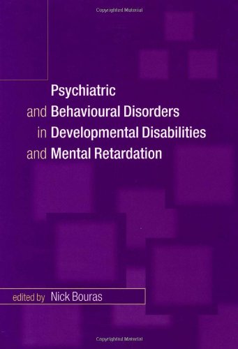 Psychiatric and Behavioural Disorders in Developmental Disabilities and Mental Retardation