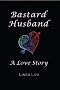 Bastard Husband: A Love Story