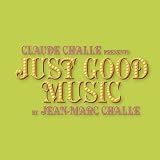 Claude Challe Presents-Just Good Music