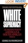 White Supremacy: A Comparative Study of American and South African History