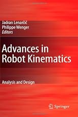 Advances in Robot Kinematics: Theory and Applications