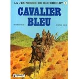 La Jeunesse de Blueberry, tome 3 : Cavalier bleupar Jean Giraud