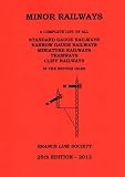 Minor railways : a complete list of all standard gauge, narrow gauge, miniature, cliff railways & tramways in the British Isles