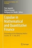 Copulae in mathematical and quantitative finance : proceedings of the workshop held in Cracow, 10-11 July 2012