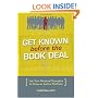 Get Known Before The Book Deal: Use Your Personal Strengths To Grow An Author Platform