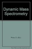 Dynamic mass spectrometry. Vol.3, Review volume incorporating the Third European Symposium on the Time-of-Flight Mass Spectrometer [held at Salford in July 1971]