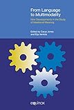 From language to multimodality : new developments in the study of ideational meaning