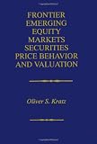 Frontier Emerging Equity Markets Securities Price Behavior and Valuation