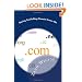 Buying And Selling Domain Names 101: How To Buy And Sell Domain Names For Fun And Profits