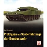 Prototypen und Sonderfahrzeuge der Bundeswehr  Band 3von "Karl Anweiler"