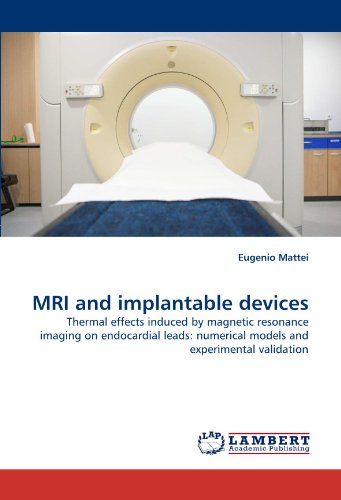 MRI and implantable devices: Thermal effects induced by magnetic resonance imaging on endocardial leads: numerical models and experimental validation