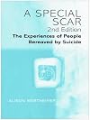 A Special Scar : The Experiences of People Bereaved by Suicide