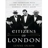 Citizens of London: The Americans Who Stood with Britain in Its Darkest, Finest Hour [Audiobook][Unabridged] (Audio CD)