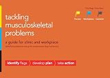 Tackling musculoskeletal problems: a guide for clinic and workplace, identifying obstacles using the psychosocial flags framework