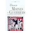 Moines et guerriers : Les ordres religieux-militaires au Moyen Age