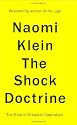 The Shock Doctrine: The Rise of Disaster Capitalism