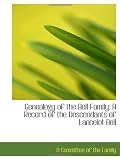 Genealogy of the Bell Family: A Record of the Descendants of Lancelot Bell