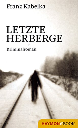 Letzte Herberge: Kriminalroman (Tone-Hagen-Trilogie 2) (German Edition)
