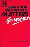 Separation and divorce matters for women