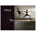 Yoga: The Art of Adjusting: A Manual for Yoga Teachers and Students