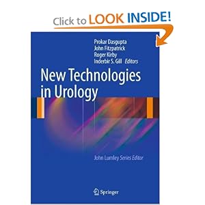 Click here to buy New Technologies in Urology (New Techniques in Surgery Series) by Prokar Dasgupta, John M. Fitzpatrick, Roger Kirby, and Inderbir S. Gill.