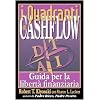 I quadranti del cashflow. Guida per la libert� finanziaria